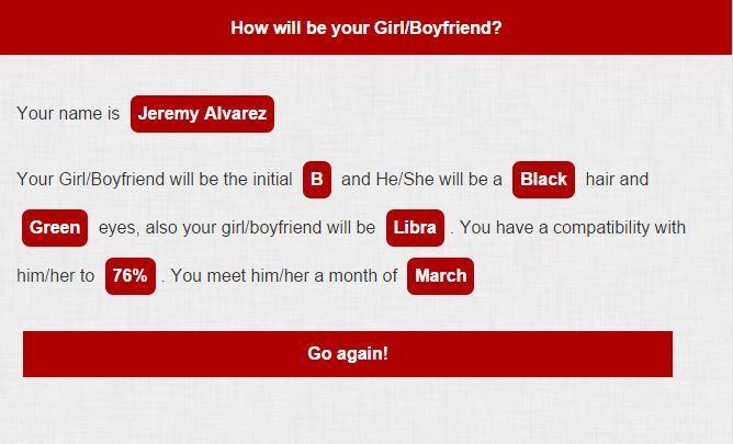 How will be your boyfriend?