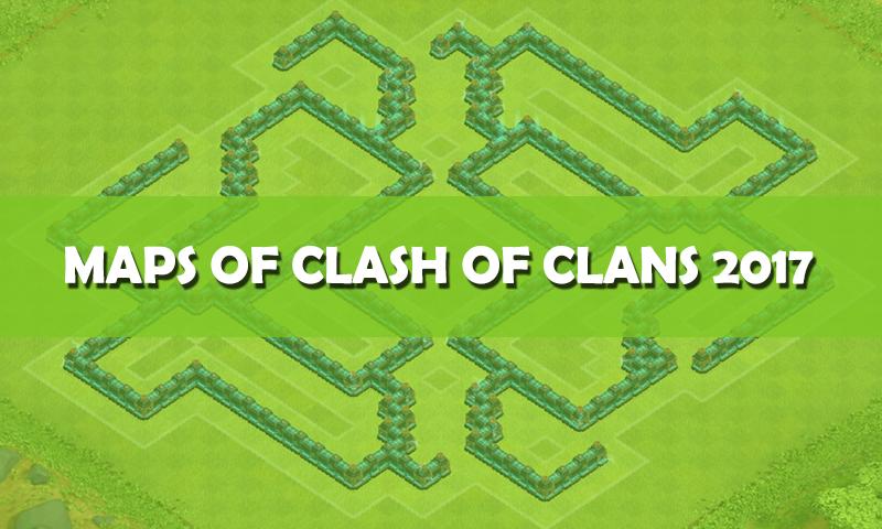 Maps of Clash of Clans 2017